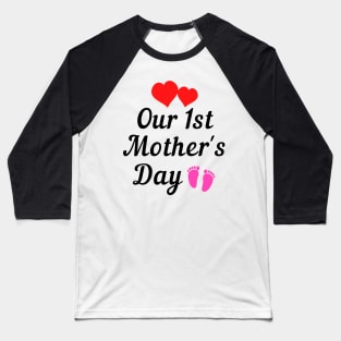 Our first mothers day Baseball T-Shirt